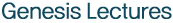Genesis Lectures